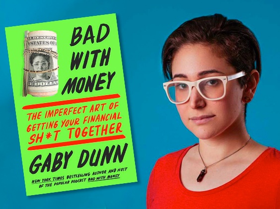 Read more about the article Read This to Learn That: Gaby Dunn’s “Bad with Money” and Starting as a Writer from Nothing